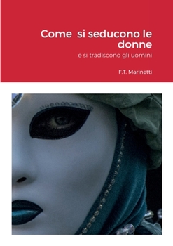 Paperback Come si seducono le donne: e si tradiscono gli uomini [Italian] Book