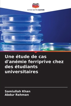 Paperback Une étude de cas d'anémie ferriprive chez des étudiants universitaires [French] Book