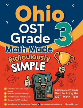 Paperback Ohio OST Grade 3 Math Made Ridiculously Simple: A Comprehensive 3rd Grade Guide to Acing OST Math Test Book