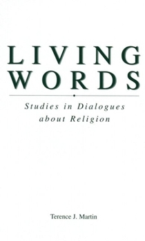 Living Words: Studies in Dialogues about Religion (Aar Reflection and Theory in the Study of Religion)