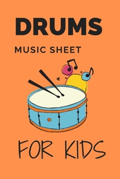 Paperback Drums music sheet for kids: beautiful music sheet for kids who playing drums, good gift for kids to learn drums Book