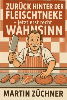 Paperback Zurück Hinter der Fleischtheke: jetzt erst recht Wahnsinn [German] Book