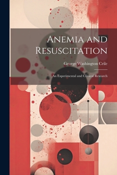 Paperback Anemia and Resuscitation: An Experimental and Clinical Research Book
