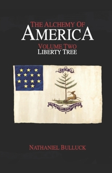 The Alchemy of America: Liberty Tree