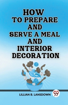Paperback How to Prepare and Serve a Meal And Interior Decoration Book