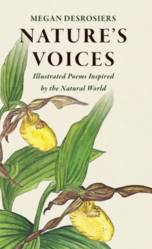 Hardcover Nature's Voices: Illustrated Poems Inspired by the Natural World Book
