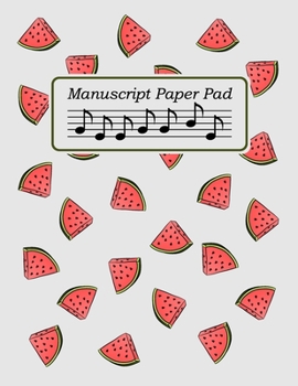 Paperback 6 Staff Manuscript Paper Pad: Music writing notebook, Blank sheet music journal, Songwriting - Watermellon pattern cover - grey Book