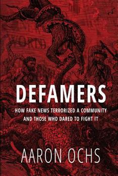 Paperback Defamers: How Fake News Terrorized a Community and Those Who Dared to Fight It Book