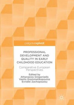 Paperback Professional Development and Quality in Early Childhood Education: Comparative European Perspectives Book