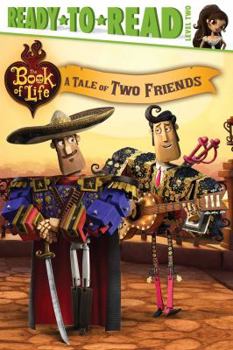 Paperback A Tale of Two Friends (The Book of Life) Book