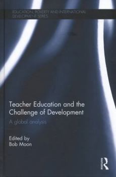 Hardcover Teacher Education and the Challenge of Development: A Global Analysis Book