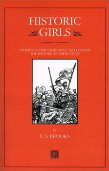 Paperback Historic Girls: Stories of Girls Who Have Influenced the History of Their Times Book