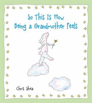 Hardcover So This Is How Being a Grandmother Feels Book