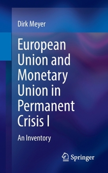 Paperback European Union and Monetary Union in Permanent Crisis I: An Inventory Book