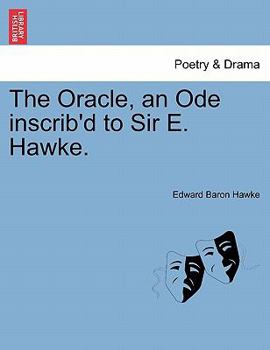 Paperback The Oracle, an Ode Inscrib'd to Sir E. Hawke. Book