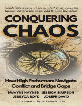 Hardcover Conquering Chaos: How High Performers Navigate Conflict and Bridge Gaps Book