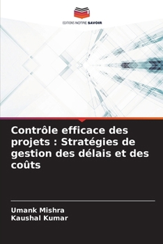 Paperback Contrôle efficace des projets: Stratégies de gestion des délais et des coûts [French] Book