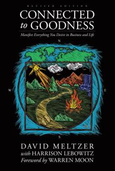 Hardcover Connected to Goodness: Manifest Everything You Desire in Business and Life Book