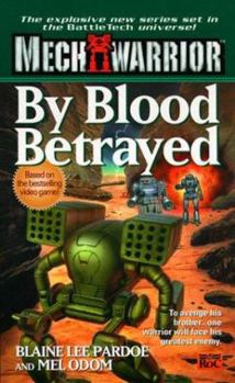 Mass Market Paperback By Blood Betrayed (Mechwarrior 3) Book