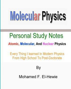 Paperback Molecular Physics: Personal Study Notes: Atomic, Molecular, And Nuclear Physics Book