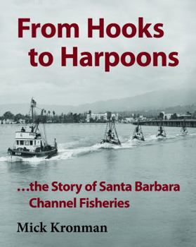 Paperback From Hooks to Harpoons ...The Story of Santa Barbara Channel Fisheries Book