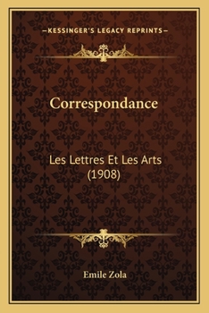 Correspondance: Les Lettres Et Les Arts...