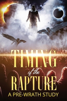 Paperback Timing of the Rapture: A Pre-wrath Study Book