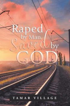 Hardcover Raped by Man, Saved by God Book