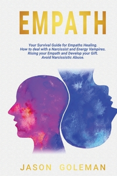 Paperback Empath: A survival guide for empaths healing. How to deal with a narcissist and energy vampires. Rising your awareness and dev Book