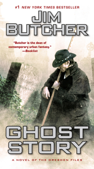 Ghost Story - Book #13 of the Dresden Files
