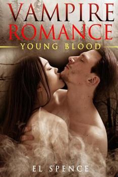 Paperback Vampire Romance (New Adult Paranormal Fantasy Short Stories): Young Blood (Vampire Romance New Adult Fantasy Paranormal Urban Short Stories Romance) Book