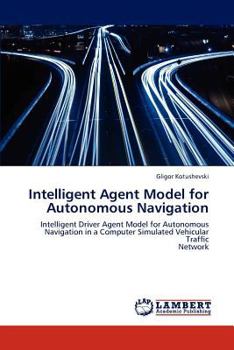 Paperback Intelligent Agent Model for Autonomous Navigation Book