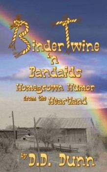 Paperback Binder Twine 'n Bandaids: Homegrown Humor from the Heartland Book