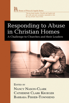 Hardcover Responding to Abuse in Christian Homes: A Challenge to Churches and Their Leaders Book