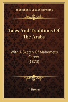 Paperback Tales And Traditions Of The Arabs: With A Sketch Of Mahomet's Career (1873) Book