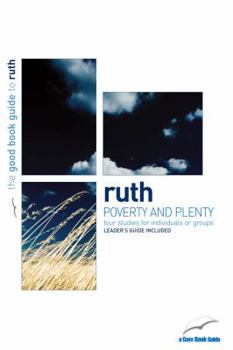 Ruth: Poverty and Plenty - Book  of the Good Book Guides