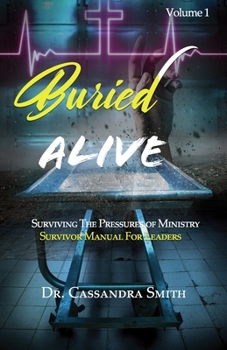 Paperback Buried Alive: Surviving The Pressure of Ministry - Survival Manual for Leaders Book