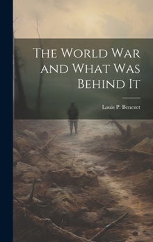 Hardcover The World War and What was Behind It Book