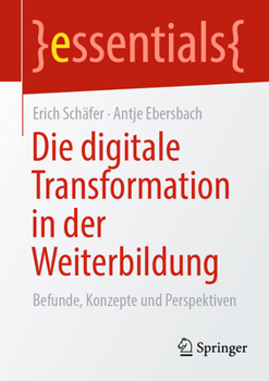 Paperback Die Digitale Transformation in Der Weiterbildung: Befunde, Konzepte Und Perspektiven [German] Book