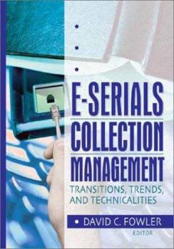 Paperback E-Serials Collection Management: Transitions, Trends, and Technicalities Book