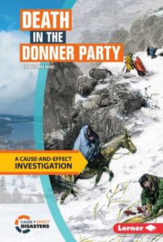 Library Binding Death in the Donner Party: A Cause-And-Effect Investigation Book