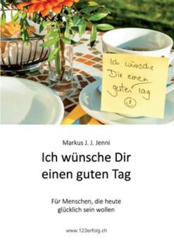 Paperback Ich wünsche Dir einen guten Tag: Für Menschen, die heute glücklich sein wollen [German] Book