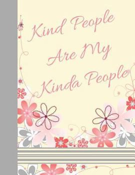 Paperback Kind People Are My Kinda People: Motivational College Ruled Composition Writing Notebook Book