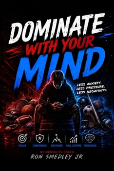 Paperback Dominate With Your Mind: The Ultimate Athletes Playbook Book