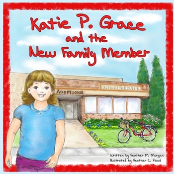 Katie P Grace: and the New Family Member