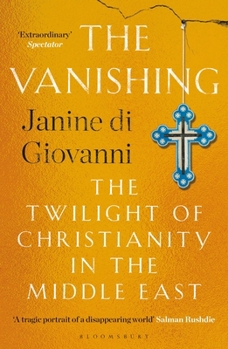 Paperback The Vanishing: The Twilight of Christianity in the Middle East Book