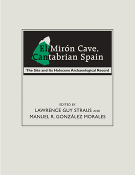 Hardcover El Mirón Cave, Cantabrian Spain: The Site and Its Holocene Archaeological Record Book