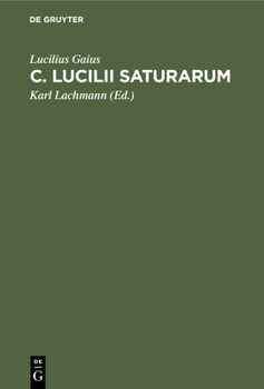 Hardcover C. Lucilii Saturarum [Latin] Book