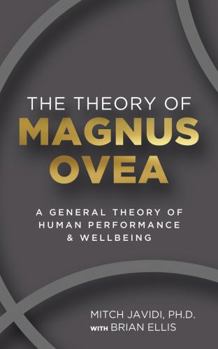 Hardcover The Theory of MAGNUS OVEA: A General Theory of Human Performance & Wellbeing (GREAT TO MAGNUS Series) Book