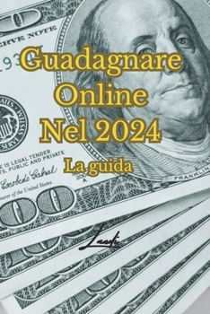 Paperback Guadagnare online nel 2024: La Guida [Italian] Book